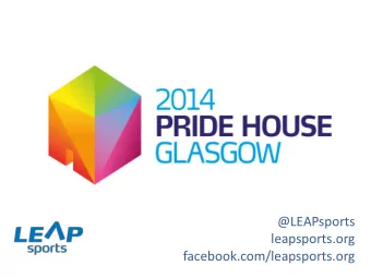 @LEAPsports  leapsports.org  facebook.com/leapsports.org LEAP Sports Scotland is the  voice of the