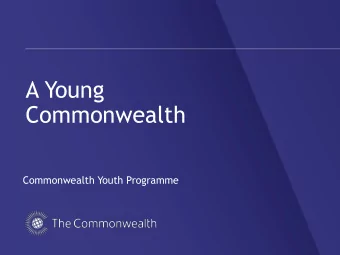 A Young  Commonwealth  Commonwealth Youth Programme  2  Young People in the Commonwealth  Young