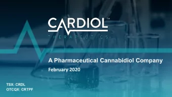 A Pharmaceutical Cannabidiol Company  February 2020  TSX: CRDL  OTCQX: CRTPF  Disclaimer  In this
