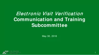 Communication and Training  Subcommittee  May 30, 2018  1  W EL  ELCOME!  E!  HCPF Introductions