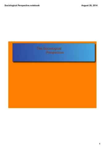 The Sociological  Perspective  1  Sociological Perspective.notebook  August 28, 2014  What is
