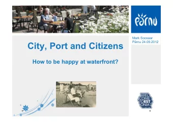 City, Port and Citizens  How to be happy at waterfront?  Prnu  Its so easy to find us!