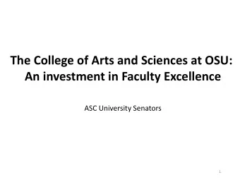 The College of Arts and Sciences at OSU:  An investment in Faculty Excellence  ASC University