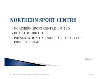 A Welcoming Place -.r( orthern  -  ~  -Sport Centre  June 9, 2016 Northern Sport Centre Annual