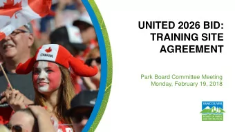 UNITED 2026 BID:  TRAINING SITE  AGREEMENT  Park Board Committee Meeting  Monday, February 19, 2018