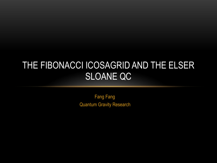 the fibonacci icosagrid and the elser sloane qc