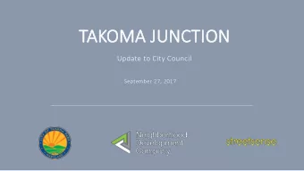 TAKOMA  MA JUNCTION  Update to City Council  September 27, 2017  TAKOMA JUNCTION  Update to City