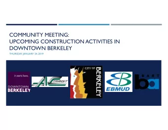 COMMUNITY MEETING:  UPCOMING CONSTRUCTION ACTIVITIES IN  DOWNTOWN BERKELEY  THURSDAY, JANUARY 24,