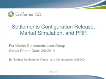 Market Simulation, and PRR  For Market Settlements User Group  Status Report Date: 3/6/2019  By: