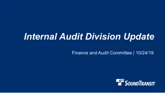 Internal Audit Division Update  Finance and Audit Committee | 10/24/19  Why we are here    Today
