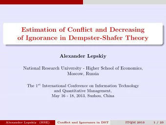 Estimation of Conflict and Decreasing  of Ignorance in Dempster-Shafer Theory  Alexander Lepskiy