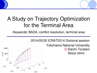 A Study on Trajectory Optimization  for the Terminal Area Keywords : BADA, conflict resolution,