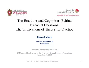 The Emotions and Cognitions Behind  The Emotions and Cognitions Behind  Financial Decisions:  The