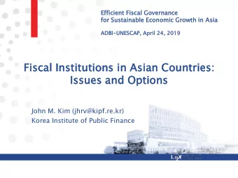 Fisca  cal  l Institu  titutions  tions in Asian Countr  untries:  ies:  Issues  es an  and Op