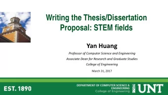 Writing the Thesis/Dissertation  Proposal: STEM fields  Yan Huang  Professor of Computer Science