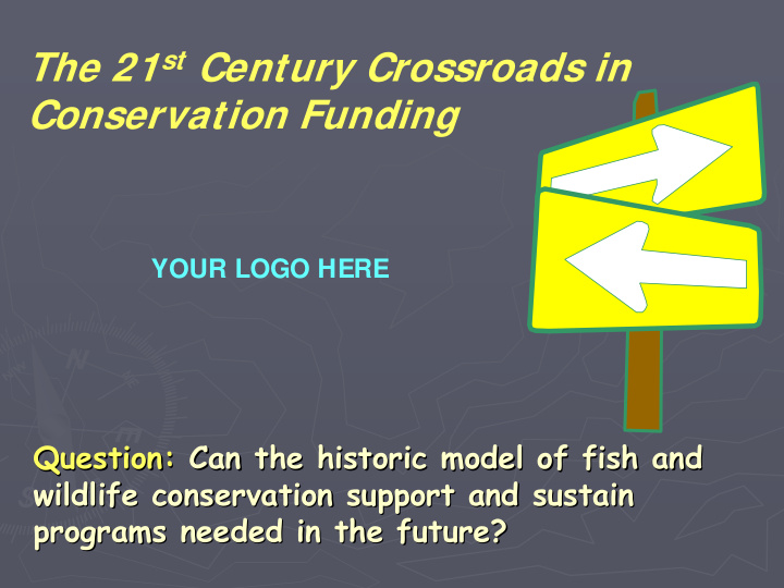 the 21 st century crossroads in conservation funding