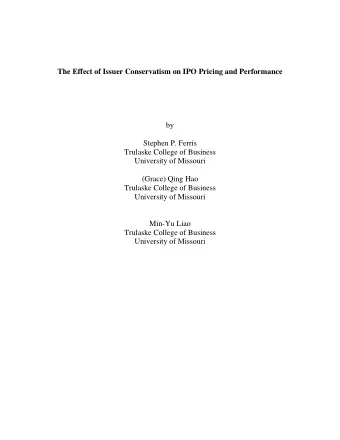 The Effect of Issuer Conservatism on IPO Pricing and Performance  by  Stephen P. Ferris  Trulaske