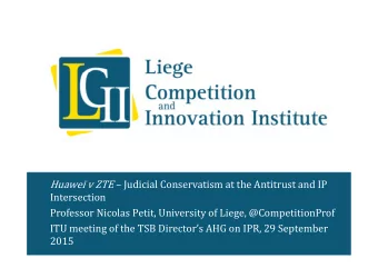 Huawe v ZTE  Judicial Conservatism at the Antitrust and IP  Intersection  Professor Nicolas