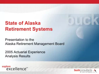 State of Alaska  Retirement Systems  Presentation to the  Alaska Retirement Management Board  2005