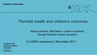 CLOSER conference 2 November 2017  Outline    Motivation    Wealth measures at MCS5