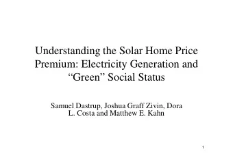 Understanding the Solar Home Price  Premium: Electricity Generation and  Green Social Status