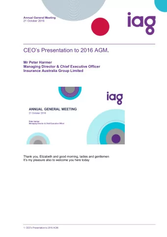 CEOs Presentation to 2016 AGM .  Mr Peter Harmer  Managing Director &amp; Chief Executive