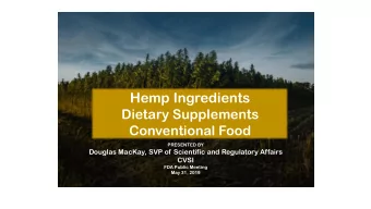 Hemp Ingredients  Dietary Supplements  Conventional Food  PRESENTED BY  Douglas MacKay, SVP of
