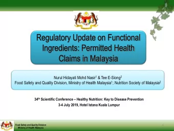 Ingredients: Permitted Health  Claims in Malaysia Nurul Hidayati Mohd Nasir 1 &amp; Tee E-Siong 2