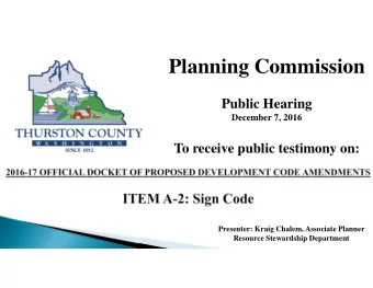 Planning Commission  Public Hearing  December 7, 2016  To receive public testimony on:  Presenter: