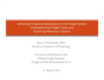 Achieving Emissions Reductions in the Freight Sector:  Understanding Freight Flows and  Exploring
