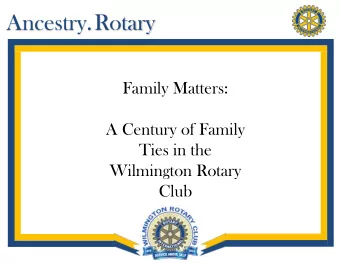 Family Matters:  A Century of Family  Ties in the  Wilmington Rotary  Club  John Murchison and son