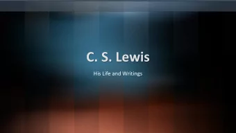 C. S. Lewis  His Life and Writings  Two (somewhat) Contemporaries of Lewis  Holy Week  Who do