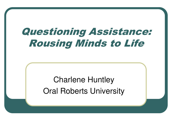 questioning assistance rousing minds to life