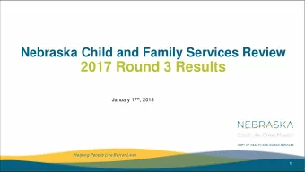 2017 Round 3 Results January 17 th , 2018  Helping People Live Bet t er Lives.  1  Child and Family