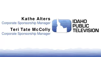 Kathe Alters  Corporate Sponsorship Manager  Teri Tate McColly  Corporate Sponsorship Manager