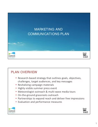 MARKETING AND  COMMUNICATIONS PLAN  PLAN OVERVIEW  Researchbased strategy that outlines
