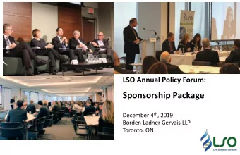 Sponsorship Package December 4 th , 2019  Borden Ladner Gervais LLP  Toronto, ON  LSO Annual Policy