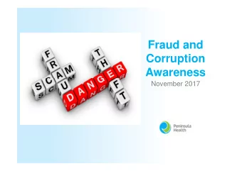 Fraud and  Corruption  Awareness  November 2017  Fraud  1. OBJECTIVES  Peninsula Health is