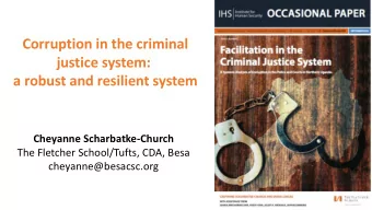Corruption in the criminal  justice system:  a robust and resilient system  Cheyanne