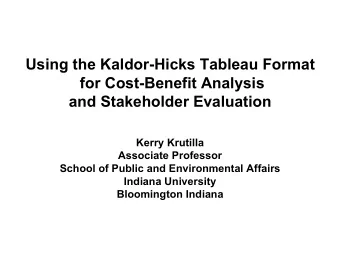 Using the Kaldor-Hicks Tableau Format  for Cost-Benefit Analysis  and Stakeholder Evaluation  Kerry