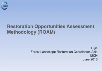 Restoration Opportunities Assessment  Methodology (ROAM)  Li jia  Forest Landscape Restoration