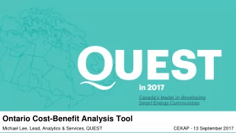 Ontario Cost-Benefit Analysis Tool  Michael Lee, Lead, Analytics &amp; Services, QUEST  CEKAP - 13