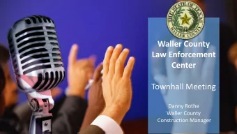 Waller County  Law Enforcement  Center  Townhall Meeting  Danny Rothe  Waller County  Construction