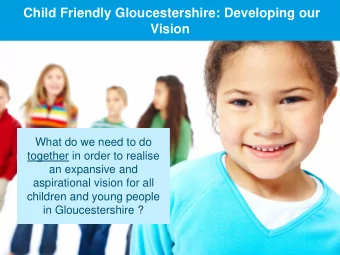 Children 2010-2015  Vision  What do we need to do  together in order to realise  an expansive and
