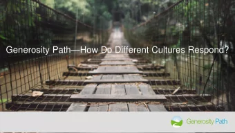 Generosity Path  How Do Different Cultures Respond?  First some background on Generosity Path