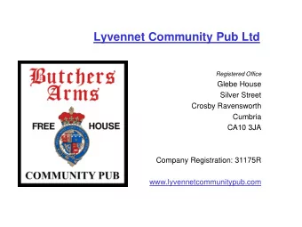Lyvennet Community Pub Ltd  Registered Office  Glebe House  Silver Street  Crosby Ravensworth