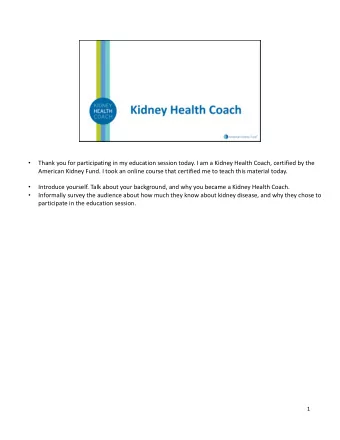 Thank you for participating in my education session today. I am a Kidney Health Coach,