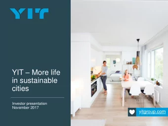 cities  Investor presentation  November 2017  yitgroup.com  Contents  1  Merger of YIT and