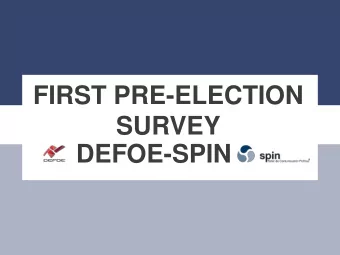 FIRST PRE-ELECTION  SURVEY  DEFOE-SPIN  OBJECTIVE  The First Pre-Election Survey DEFOE-SPIN is a