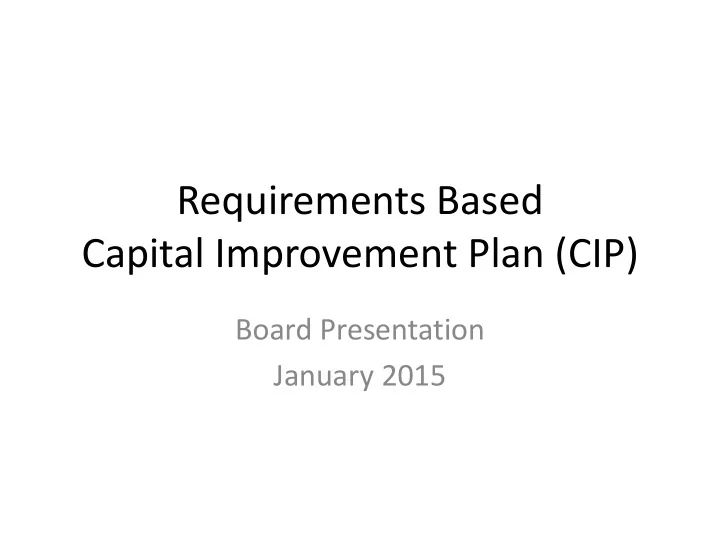 requirements based capital improvement plan cip